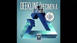 Deekline & Specimen A - All The Way Up [2018]