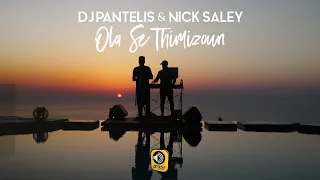 DJ Pantelis & Nick Saley - Ola Se Thimizoun (Official Video Clip)