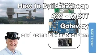 #242 How to Build a Cheap 433 - MQTT Gateway (RFLink, Arduino, ESP8266, Node-Red, Weather Station)