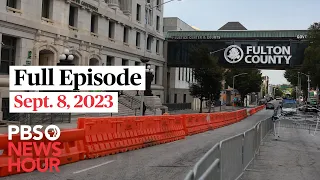 PBS NewsHour full episode, Sept. 8, 2023