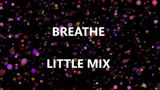 BREATHE - LITTLE MIX (Lyrics)