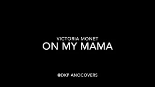 Victoria Monet On My Mama Piano Instrumental