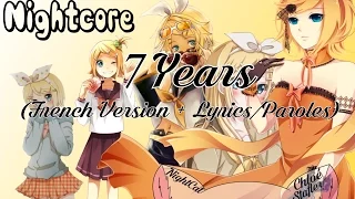 Nightcore ~ 7 Years ; 7 Ans (French Version + Lyrics/Paroles)