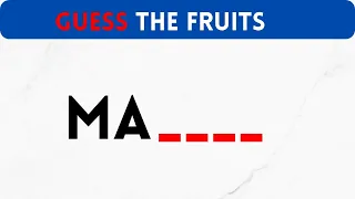 Can You Guess the fruits BY First two Letters?