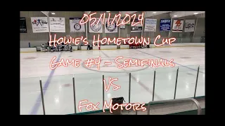 ~~ 05-11-2024 Howie's Hometown Cup Game#4  - Semifinals VS. Fox Motors