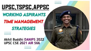 Strategy for WORKING ASPIRANTS: UPSC, TSPSC and APPSC by Buddhi Akhil, ACP Delhi Police