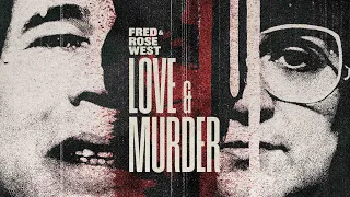 Fred & Rose West: Love & Murder (Official Trailer)