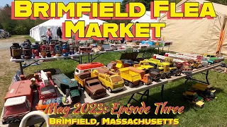 The Legendary Brimfield Flea Market! May 2023, Episode Three!