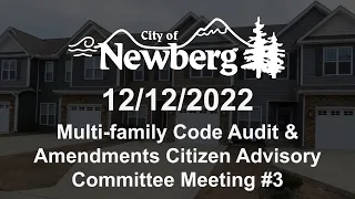 Newberg Multi-family Code Audit & Amendments CAC Meeting #3 - December 12, 2022