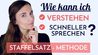 Wie kann ich DEUTSCH fließend sprechen und besser verstehen? STAFFELSATZMETHODE lernen!