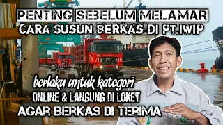 Susun Berkas Lamaran Di PT.IWIP Agar Lolos Dan Tidak Di Tolak