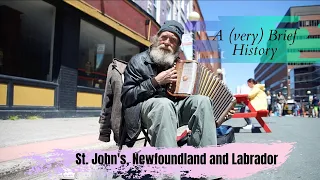 A (very) Brief History of St. John's, Newfoundland and Labrador