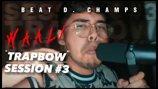 WAALI - TRAPBOW - BEAT D. CHAMPS SESSION #3