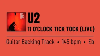 U2 - 11 O'Clock Tick Tock (Guitar Backing Track | Live Version | NO VOCALS)