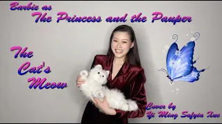 Barbie as the Princess and the Pauper - "The Cat's Meow" | Cover by Yi Ming Sofyia Xue