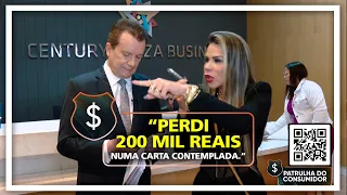 “PERDI 200 MIL REAIS NUMA CARTA CONTEMPLADA.”