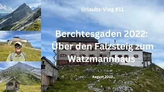 Berchtesgaden: Über den Falzsteig zum Watzmannhaus - Travel-Vlog #11 - August 2022