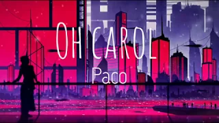 Oh - Carol - Neil - Sedaka - covered - by - Paco (Audio)