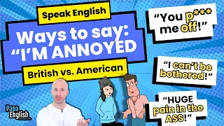 "Annoyed" to "Pain in the...": In ALL English Levels! ADVANCED Vocabulary!