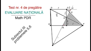 Test nr. 4 al Math PDR pentru Evaluare Nationala - Problemele 5,6 SUB III