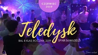 TELEDYSK Bal 8 Klas rocznik 2019 SP 56 Łódź