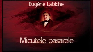 Micutele pasarele (1984) - Eugene Labiche