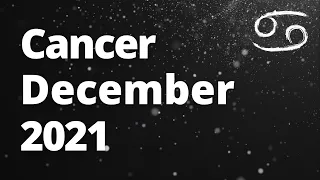 CANCER - BIG POSITIVE CHANGES While You Finish Out the Year! December 2021 Tarot Reading