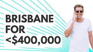 How To Buy A Property In Brisbane For Under $400,000