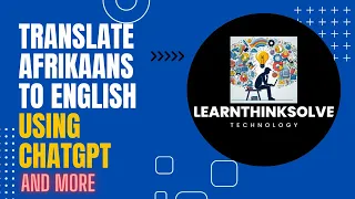 Translate Afrikaans To English Using CHATGPT