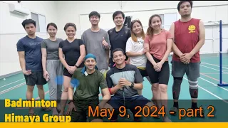 May 9, 2024 (part 2) Badminton - Himaya Group