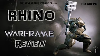 Rhino Warframe Review! 2016 HD