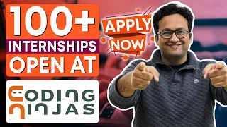 100+ Internships Available at Coding Ninjas | Apply Now!