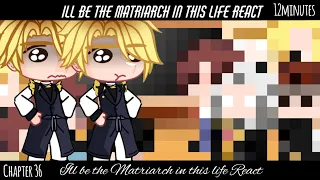 I’ll be the matriarch in this life React||Gacha||Manhwa