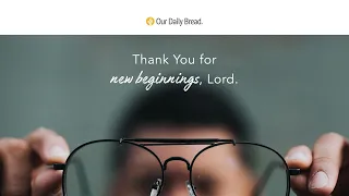 New Vision | Audio Reading | Our Daily Bread Devotional | January 4, 2023