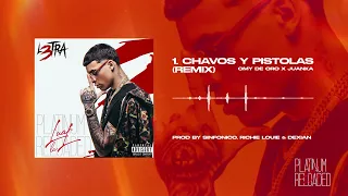 CHAVOS Y PISTOLAS (Rmx) Luar La L ft. @OmyDeOro@juanka_problematik L3TRA PLATINUM RELOADED💿