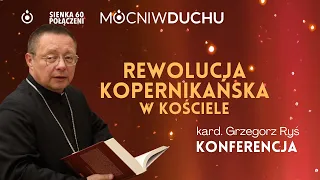 Rewolucja kopernikańska w kościele - kard. Grzegorz Ryś [Mocni w Duchu]