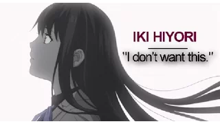 Iki Hiyori || '' I don't want this.'' 「AMV」