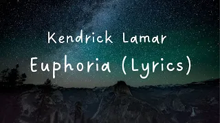 Kendrick Lamar - Euphoria (Lyrics)