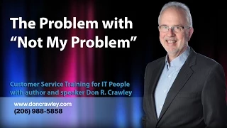 The Problem With "Not My Problem": Customer Service Training Videos