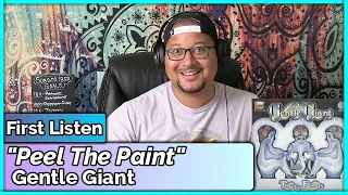 Gentle Giant- Peel the Paint (REACTION & REVIEW)