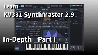 Learn KV331 Synthmaster 2.9  In-Depth  | Part I  |  Architecture & Oscillators