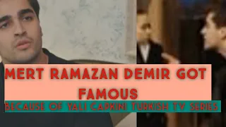 Mert Ramazan Demir Got Famous Because Of Yalı Çapkını Turkish Tv Series | Yalı Çapkını Turkish