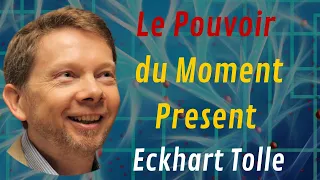 Le Pouvoir du Moment Present | Oeuvre Integrale de Eckhart Tolle | Livre Audio