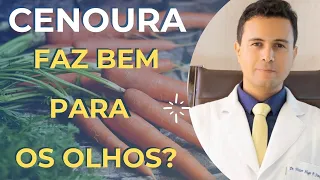 Cenoura ajuda na visão? Mito ou Verdade?