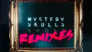 Mystery Skulls - Ghost (Viceroy Remix)