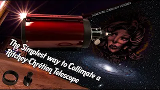 The Simplest Way to Collimate a Ritchey Chrétien Telescope