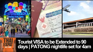 Thailand News - Tourist VISA to be Extended to 90 days! | PATONG nightlife set for 4am!