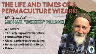 PINA Wisdom Story: The Life and Times of A Permaculture Wizard