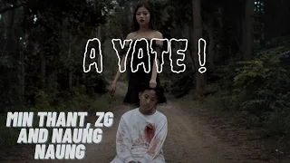 A Yate - Min Thant, ZG and Naung Naung(Official Music Video)