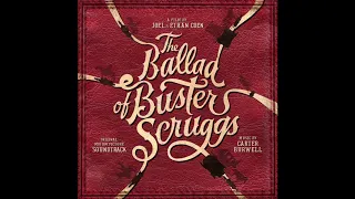 The Ballad Of Buster Scruggs Soundtrack - "The End Of Buster Scruggs" - Carter Burwell